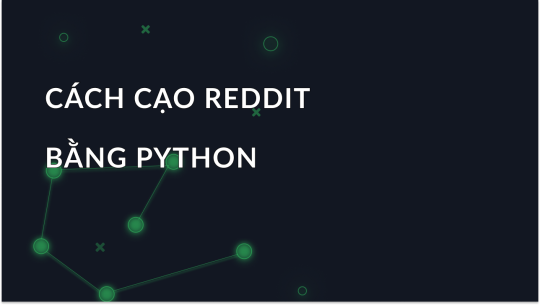 Cách cạo Reddit bằng Python