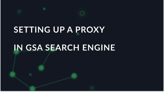 How to set up a proxy in GSA Search Engine Ranker