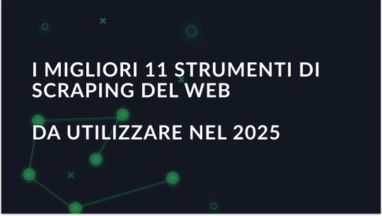 I migliori strumenti di web scraping per fare carriera nel 2025