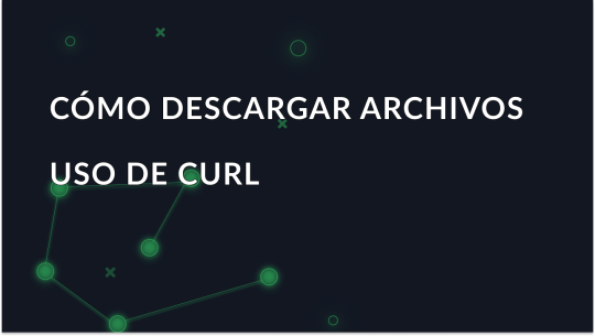 Guía completa sobre cómo descargar archivos usando cURL