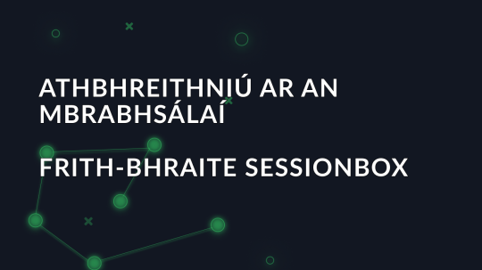 Athbhreithniú ar an mBrabhsálaí Frith-Bhraite Sessionbox