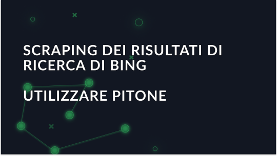 Come eseguire lo scraping dei risultati di ricerca di Bing con Python