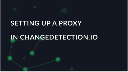 Changedetection.io: Proxy integration