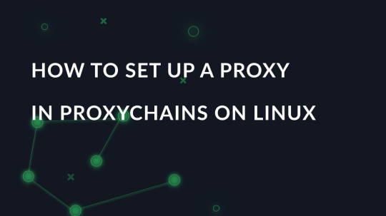 How to set up a proxy in ProxyChains on Linux
