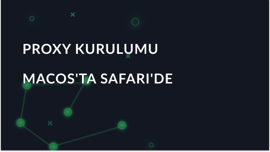 macOS'te Safari'de Proxy Ayarlama