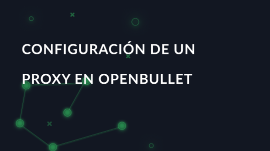 Configuración de un proxy en OpenBullet