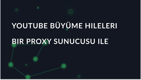 YouTube büyüme hileleri: Proxy avantajları