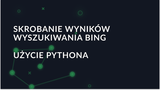 Jak skrobać wyniki wyszukiwania Bing za pomocą Pythona