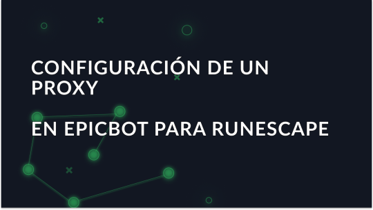 Configuración Proxy Paso a Paso en EpicBot OSRS
