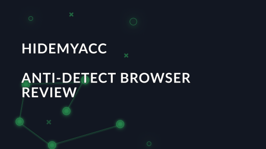 Overview of the Hidemyacc antidetect browser