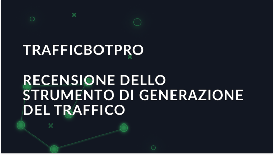 TrafficBotPro: Una panoramica dello strumento di generazione del traffico