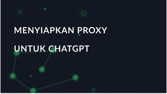 Menyiapkan proxy untuk menggunakan ChatGPT