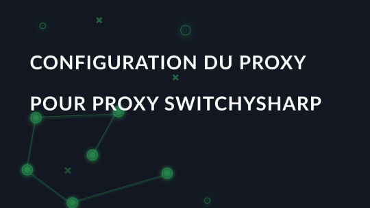 Configuration du proxy pour Proxy SwitchySharp