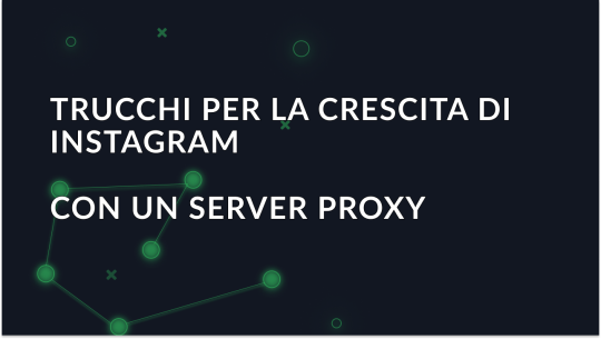 Trucchi per la crescita di Instagram con un server proxy