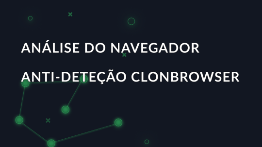 Análise do navegador anti-deteção ClonBrowser