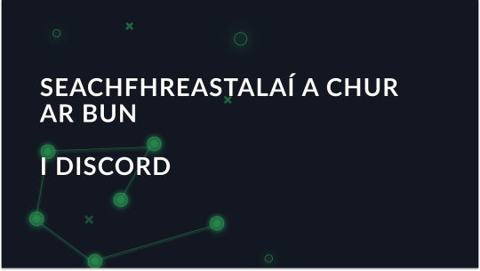 Treoir maidir le seachfhreastalaí a shocrú i Discord