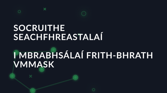 Seachfhreastalaí a chur ar bun sa bhrabhsálaí frith-bhrath VMMASK