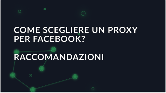 Come scegliere un proxy per Facebook? Raccomandazioni