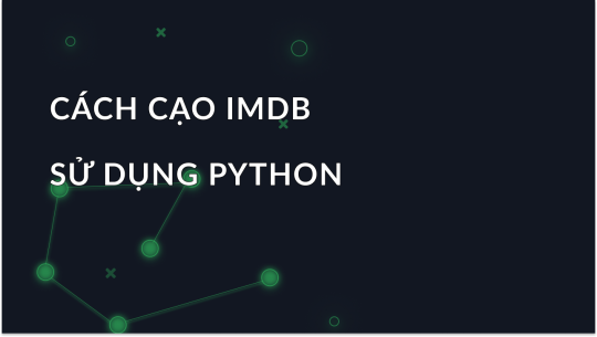 Cách cạo dữ liệu IMDB bằng Python