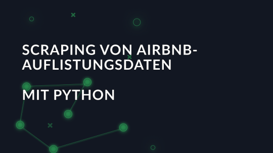 Scraping von Airbnb-Auflistungsdaten mit Python