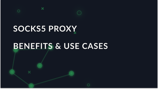 SOCKS5 Proxy: Benefits & Use Cases