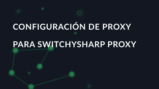 Configuración de proxy para SwitchySharp Proxy