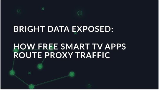 Bright Data exposed: how free Smart TV apps route proxy traffic