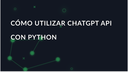 Guía para principiantes sobre el uso de la API ChatGPT con Python