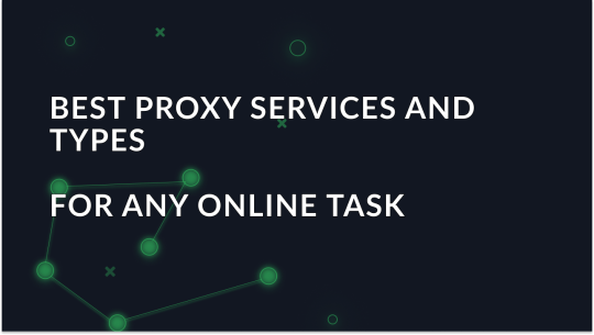 Best Proxy Services and Types for Any Online Task in 2026