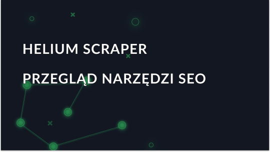 Przegląd narzędzia SEO - Helium Scraper
