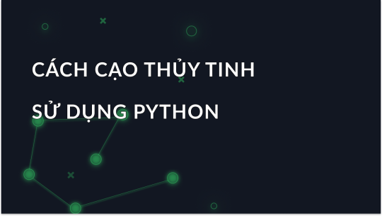 Cách cạo dữ liệu Glassdoor bằng Python