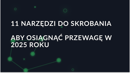 Najlepsze narzędzia do skrobania stron internetowych w 2025 roku