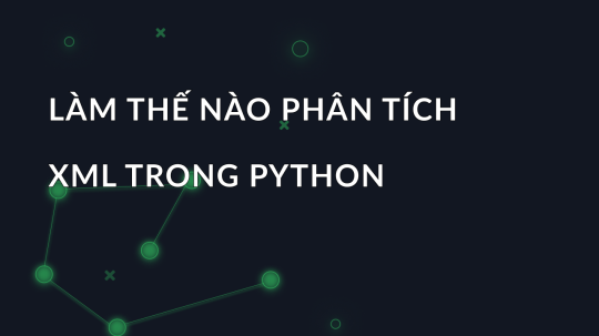 Làm thế nào phân tích xml trong python