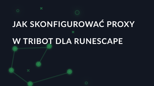Jak skonfigurować proxy w TriBot dla RuneScape?