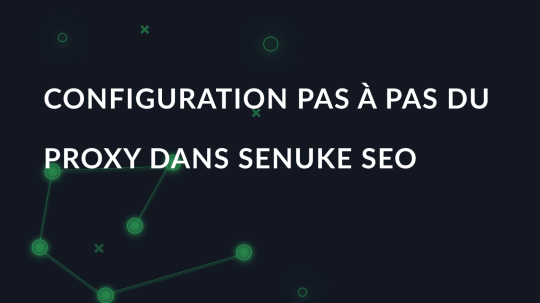 Configuration pas à pas du proxy dans SEnuke SEO