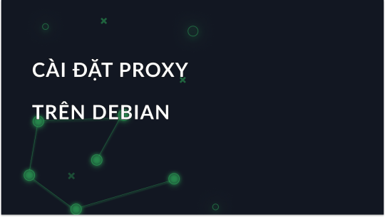 Thiết lập proxy trong HĐH Debian