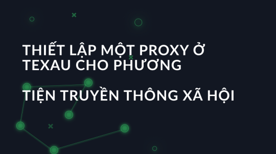 Thiết lập một proxy ở Texau cho phương tiện truyền thông xã hội