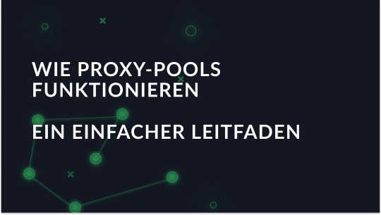 Ein einfacher Leitfaden zur Funktionsweise von Proxy-Pools