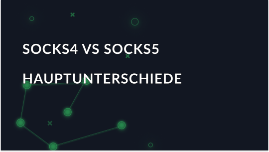 Was sind SOCKS4 und SOCKS5 Proxies: Was ist der Unterschied?