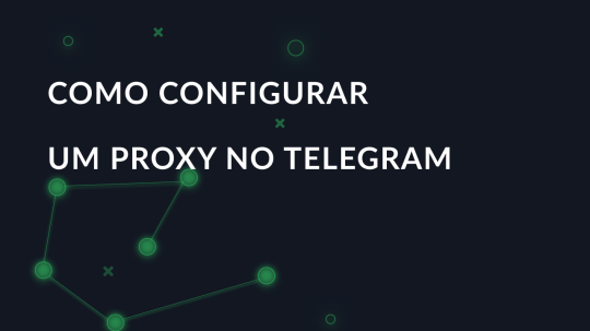 Como configurar um proxy no Telegram