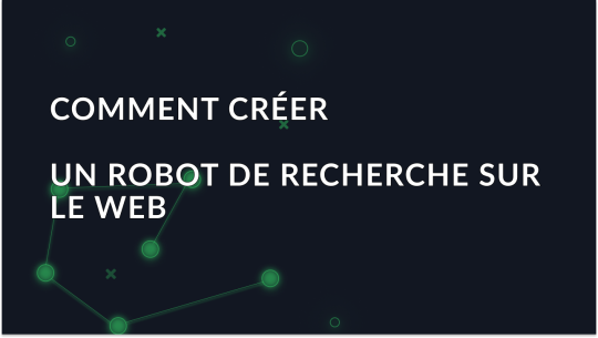 Guide étape par étape pour créer un robot d'indexation à partir de zéro