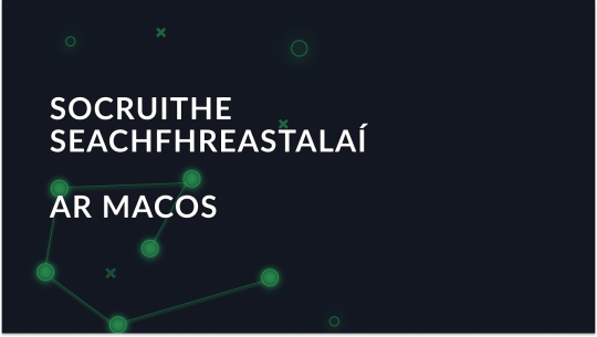 Conas seachvótálaí a chumrú ar MacOS: Do Threoir Socraithe Deiridh