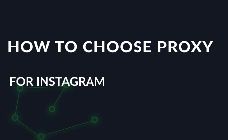 How to choose a proxy for Instagram? Recommendations