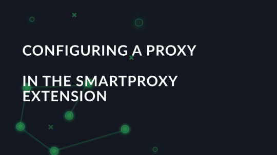 Configuring a proxy in the SmartProxy extension