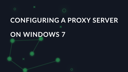 Configuring a proxy server on Windows 7