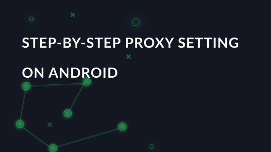 Step-by-step proxy setting on Android