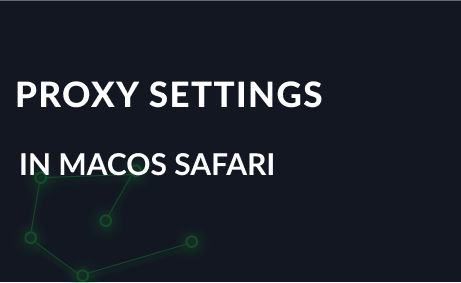 How to set up a proxy on Safari for MacOS