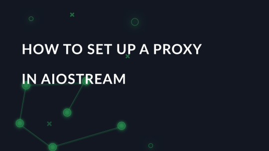 How to set up a proxy in AIOStream