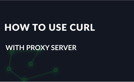 How to use cURL with Proxy
