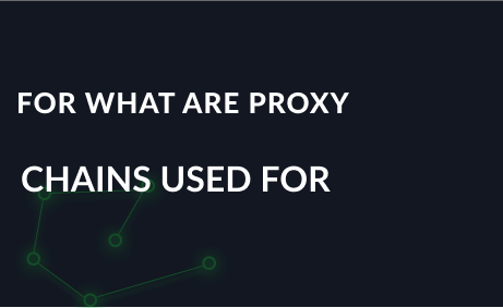 For what are proxy chains used for?